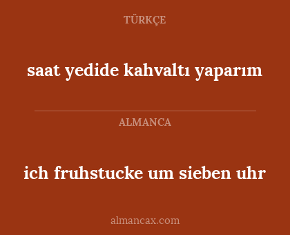 ich fruhstucke um sieben uhr - saat yedide kahvaltı yaparım