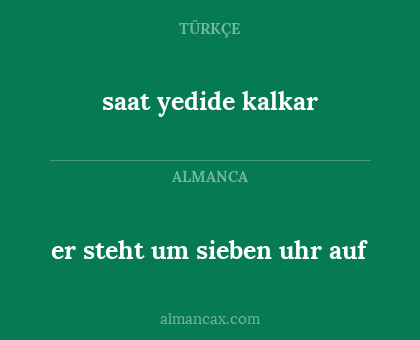 saat yedide kalkar - er steht um sieben uhr auf
