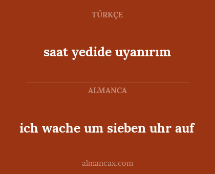 saat yedide uyanırım - ich wache um sieben uhr auf