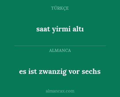 es ist zwanzig vor sechs - saat yirmi altı