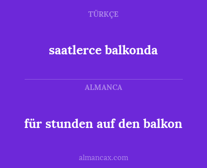 saatlerce balkonda - für stunden auf den balkon