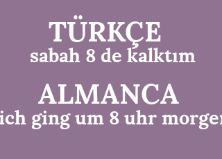 sabah+8+de+kalkt%C4%B1m-ich+ging+um+8+uhr+morgens.png