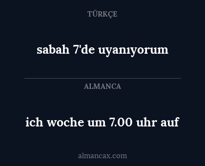 ich woche um 7.00 uhr auf - sabah 7'de uyanıyorum