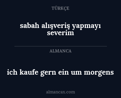 sabah alışveriş yapmayı severim - ich kaufe gern ein um morgens