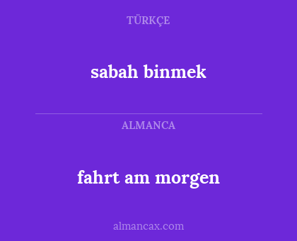 fahrt am morgen - sabah binmek