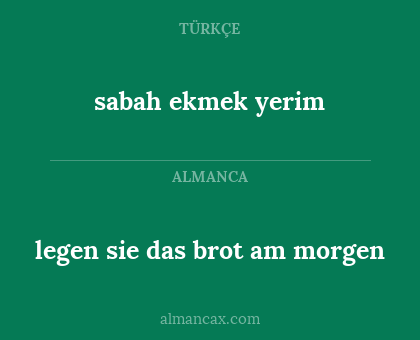 sabah ekmek yerim - legen sie das brot am morgen