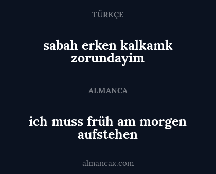 ich muss früh am morgen aufstehen - sabah erken kalkamk zorundayim