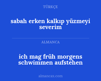 ich mag früh morgens schwimmen aufstehen - sabah erken kalkıp yüzmeyi severim