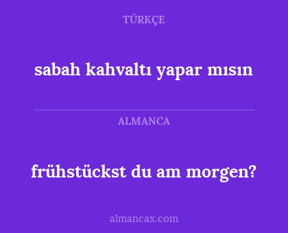 frühstückst du am morgen? - sabah kahvaltı yapar mısın