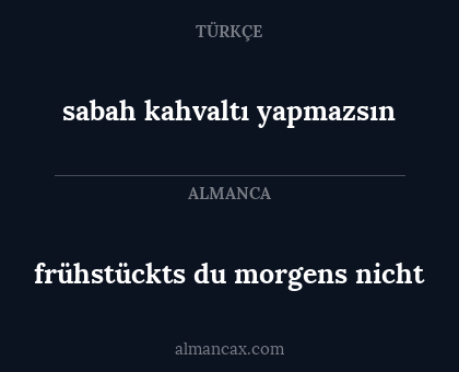 frühstückts du morgens nicht - sabah kahvaltı yapmazsın