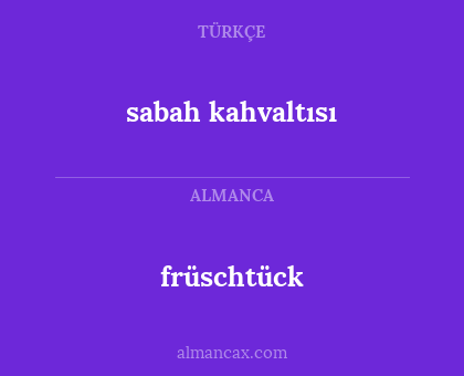 früschtück - sabah kahvaltısı