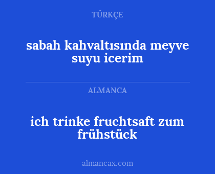 ich trinke fruchtsaft zum frühstück - sabah kahvaltısında meyve suyu icerim