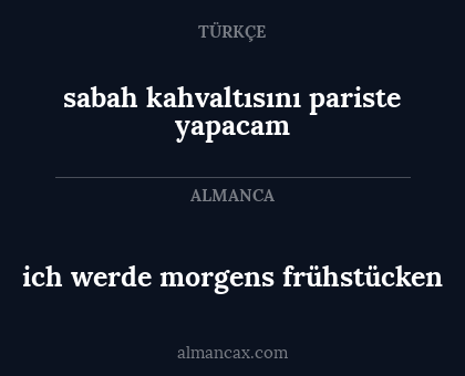 ich werde morgens frühstücken - sabah kahvaltısını pariste yapacam