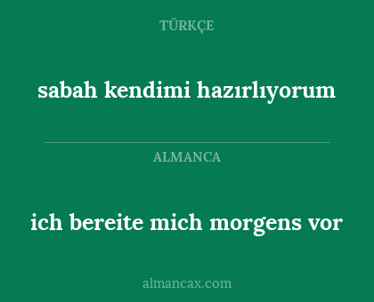 sabah kendimi hazırlıyorum - ich bereite mich morgens vor