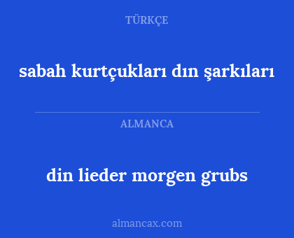 sabah kurtçukları dın şarkıları - din lieder morgen grubs