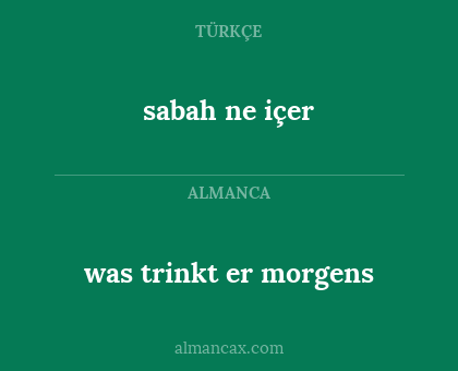 sabah ne içer - was trinkt er morgens