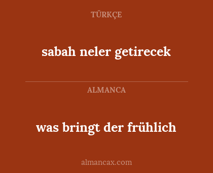was bringt der frühlich - sabah neler getirecek
