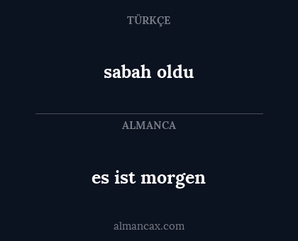 es ist morgen - sabah oldu