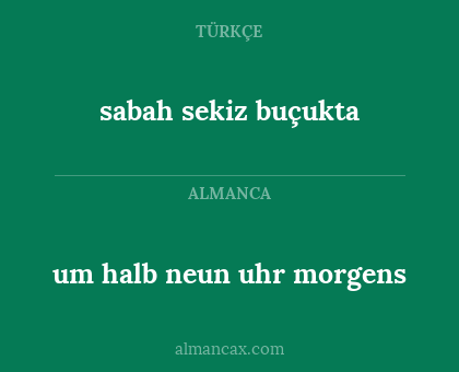 um halb neun uhr morgens - sabah sekiz buçukta