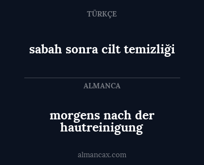 sabah sonra cilt temizliği - morgens nach der hautreinigung