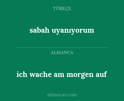 sabah uyanıyorum - ich wache am morgen auf
