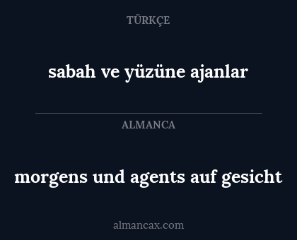 sabah ve yüzüne ajanlar - morgens und agents auf gesicht