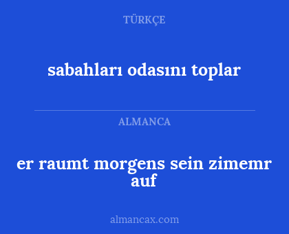 sabahları odasını toplar - er raumt morgens sein zimemr auf