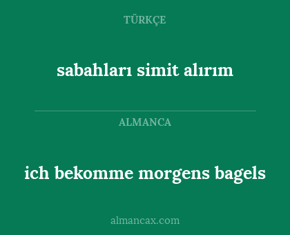 sabahları simit alırım - ich bekomme morgens bagels