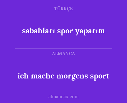 sabahları spor yaparım - ich mache morgens sport