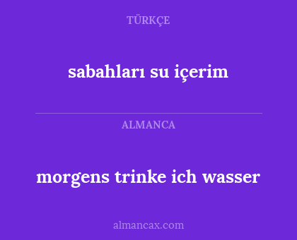 morgens trinke ich wasser - sabahları su içerim