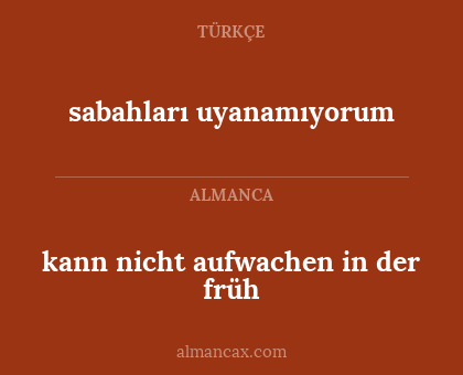 sabahları uyanamıyorum - kann nicht aufwachen in der früh