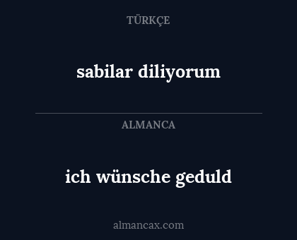 ich wünsche geduld - sabilar diliyorum