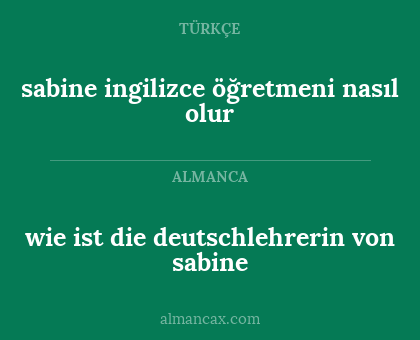 wie ist die deutschlehrerin von sabine - sabine ingilizce öğretmeni nasıl olur