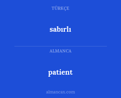 patient - sabırlı
