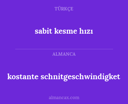 kostante schnitgeschwindigket - sabit kesme hızı