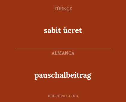 sabit ücret - pauschalbeitrag