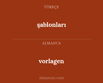 vorlagen - şablonları