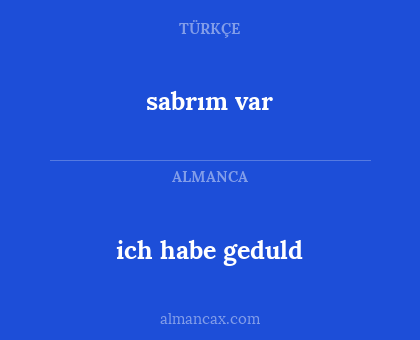 ich habe geduld - sabrım var