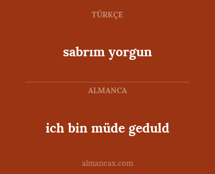 ich bin müde geduld - sabrım yorgun