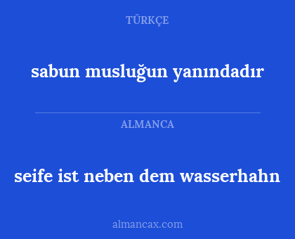 seife ist neben dem wasserhahn - sabun musluğun yanındadır