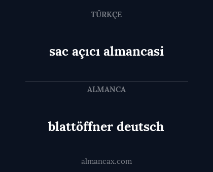 blattöffner deutsch - sac açıcı almancasi