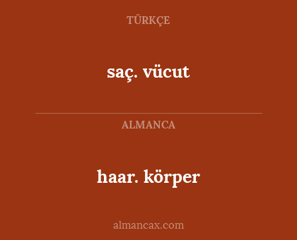 haar. körper - saç. vücut