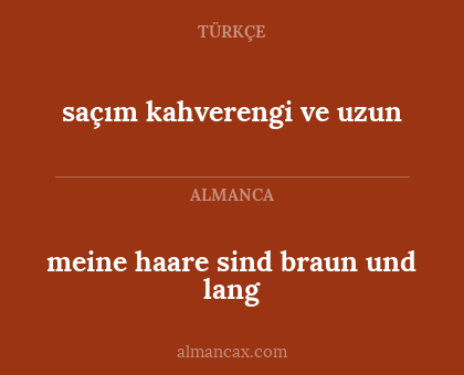 saçım kahverengi ve uzun - meine haare sind braun und lang