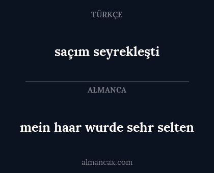 saçım seyrekleşti - mein haar wurde sehr selten