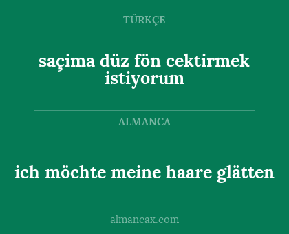 ich möchte meine haare glätten - saçima düz fön cektirmek istiyorum