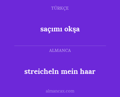 streicheln mein haar - saçımı okşa