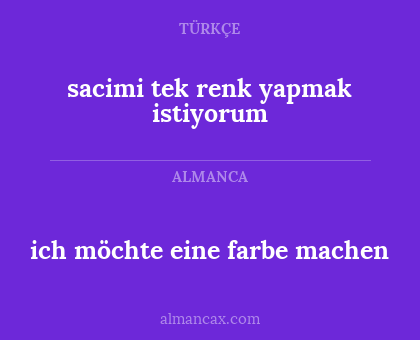 ich möchte eine farbe machen - sacimi tek renk yapmak istiyorum
