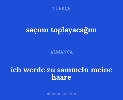 saçımı toplayacağım - ich werde zu sammeln meine haare