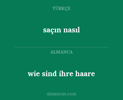 wie sind ihre haare - saçın nasıl