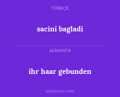 sacini bagladi - ihr haar gebunden